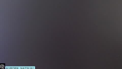 AURORA NATSUKI online show from January 22, 12:06 pm
